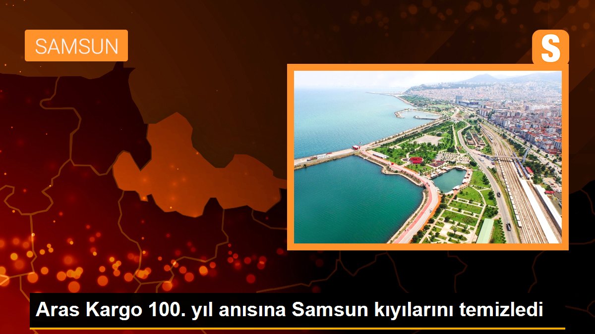  Aras Kargo 100. yıl anısına Samsun kıyılarını temizledi