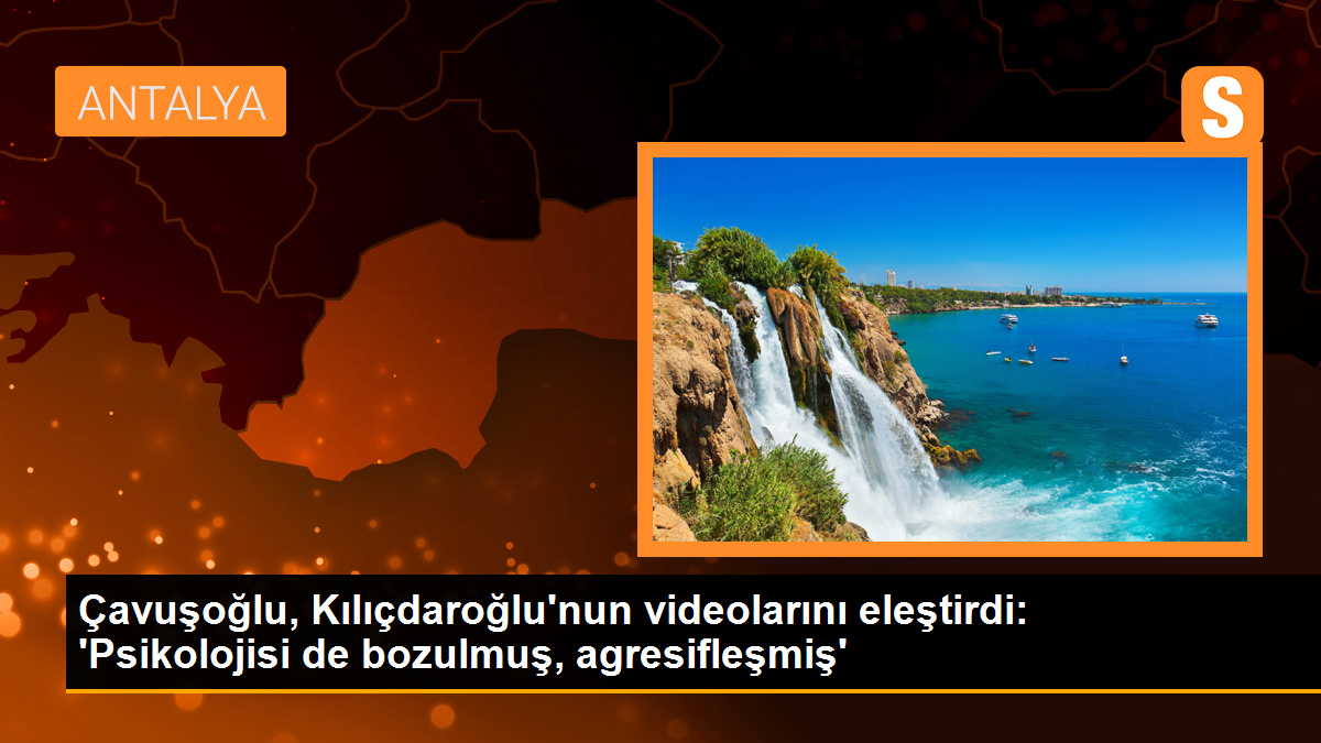  Çavuşoğlu, Kılıçdaroğlu’nun videolarını eleştirdi: ‘Psikolojisi de bozulmuş, agresifleşmiş’