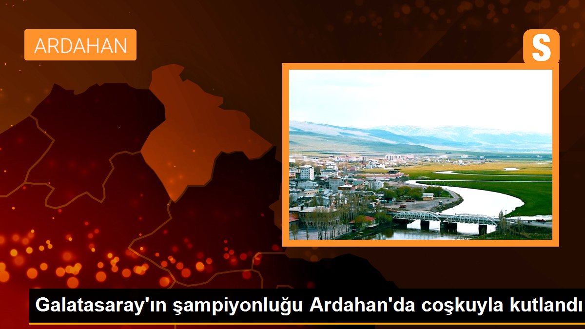  Galatasaray’ın şampiyonluğu Ardahan’da coşkuyla kutlandı