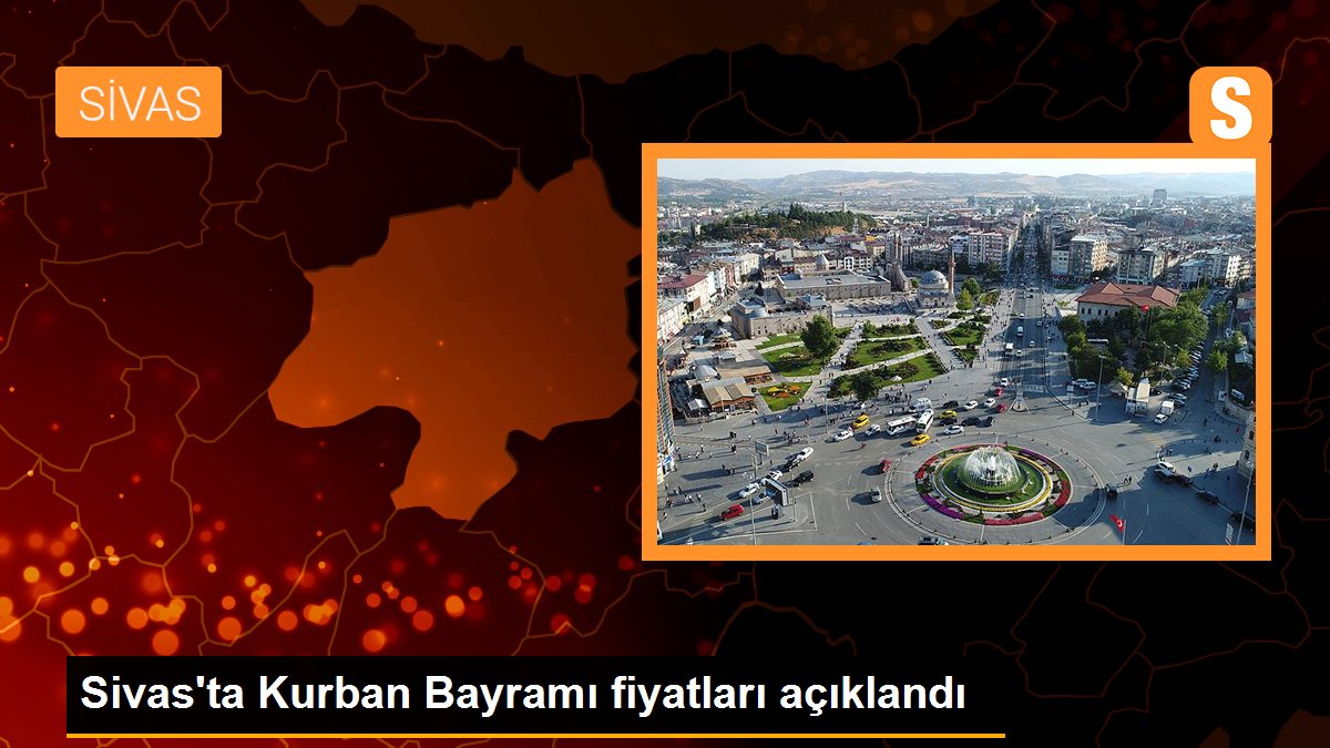  Sivas’ta Kurban Bayramı fiyatları açıklandı