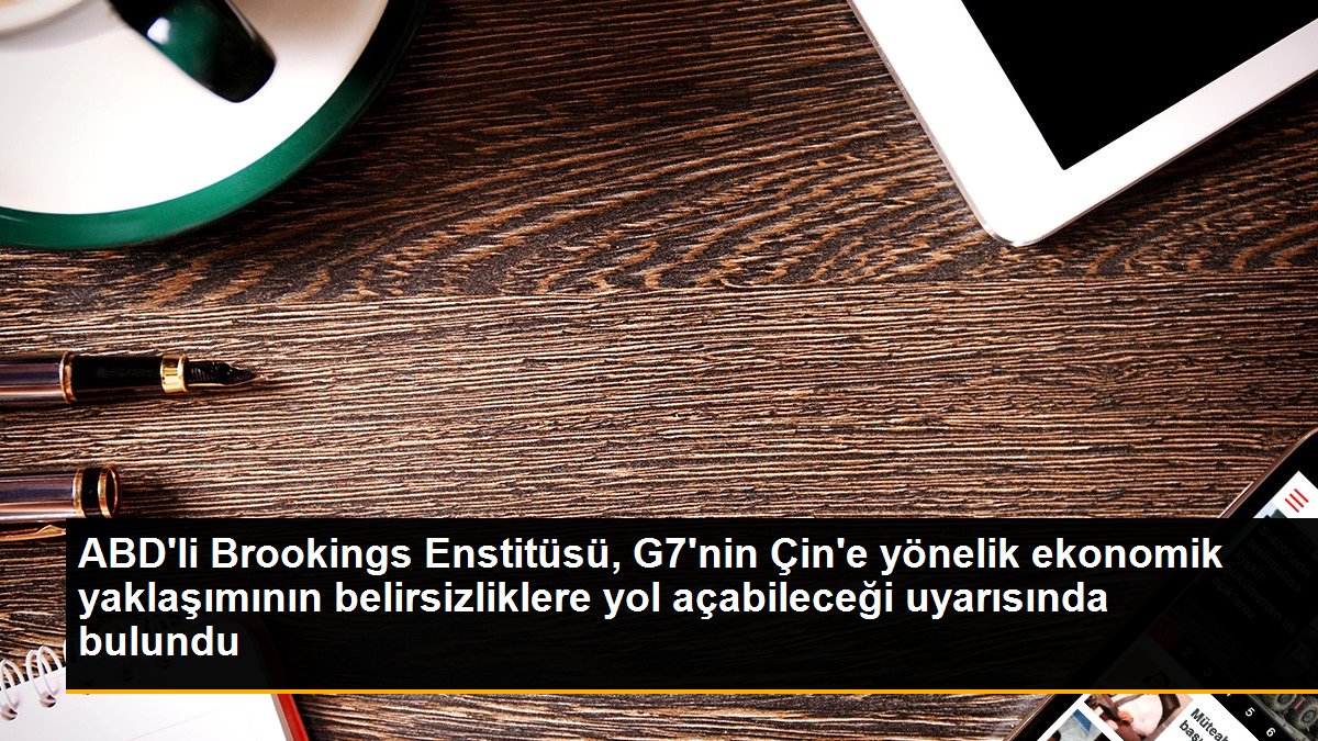 abdli-brookings-enstitusu-g7nin-cine-yonelik-riski-azaltma-yaklasimi-belirsizliklere-yol-acabilir-7gS7Rr3O.jpg