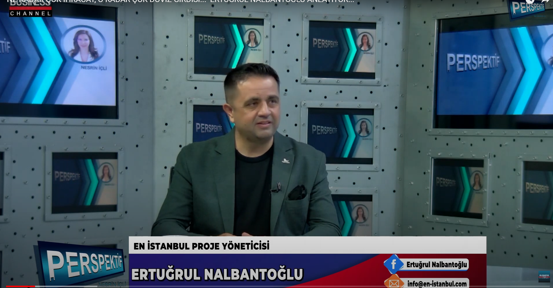 “NE KADAR ÇOK İHRACAT, O KADAR ÇOK DÖVİZ GİRDİSİ…” ERTUĞRUL NALBANTOĞLU ANLATIYOR..