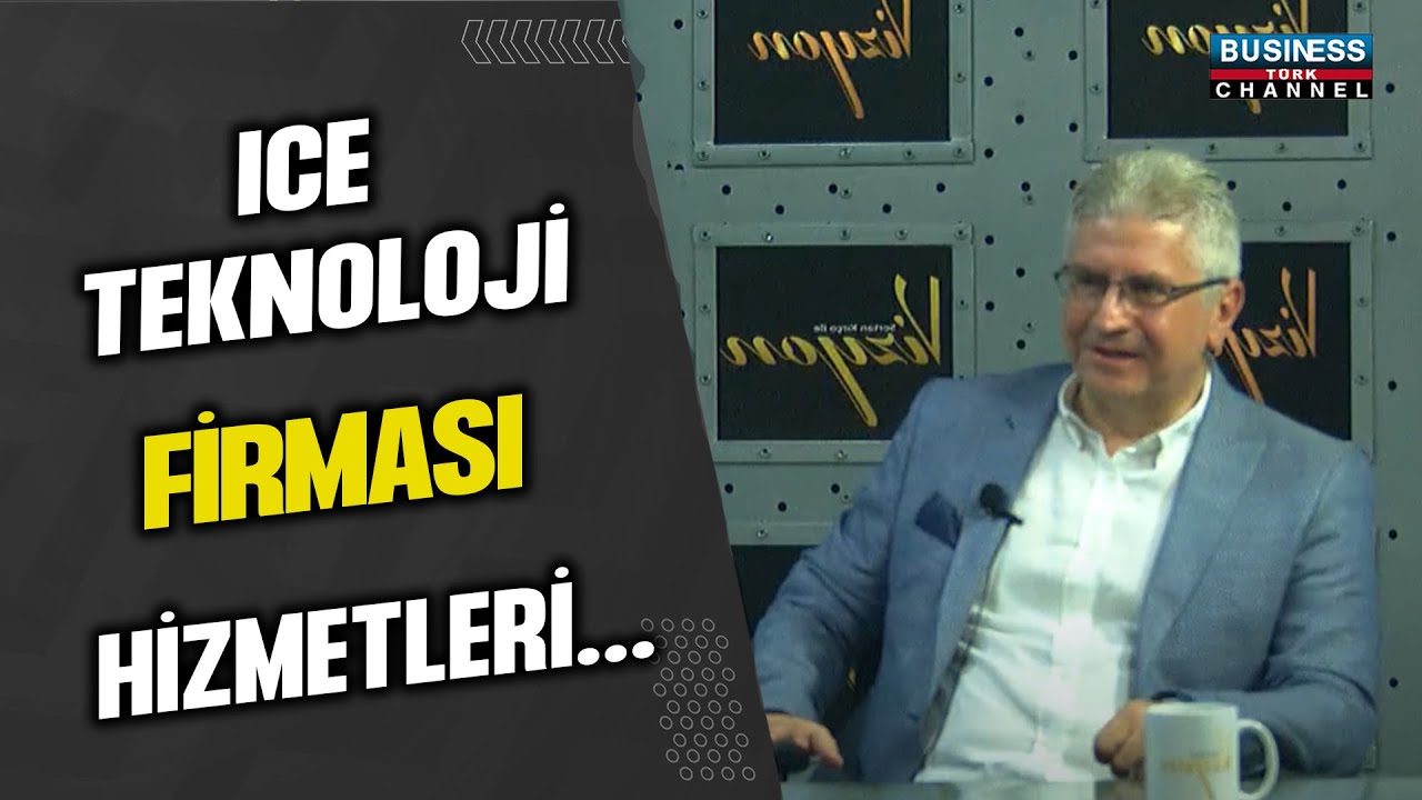 ICE TEKNOLOJİ FİRMASI HİZMETLERİ…MURAT PEKMEZYAN ANLATIYOR