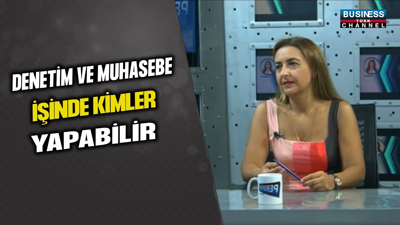 DENETİM MÜDÜRÜ/SERBEST MUHASEBECİ MALİ MÜŞAVİR SEVİM MAYDA GÖKSU ANLATIYOR…