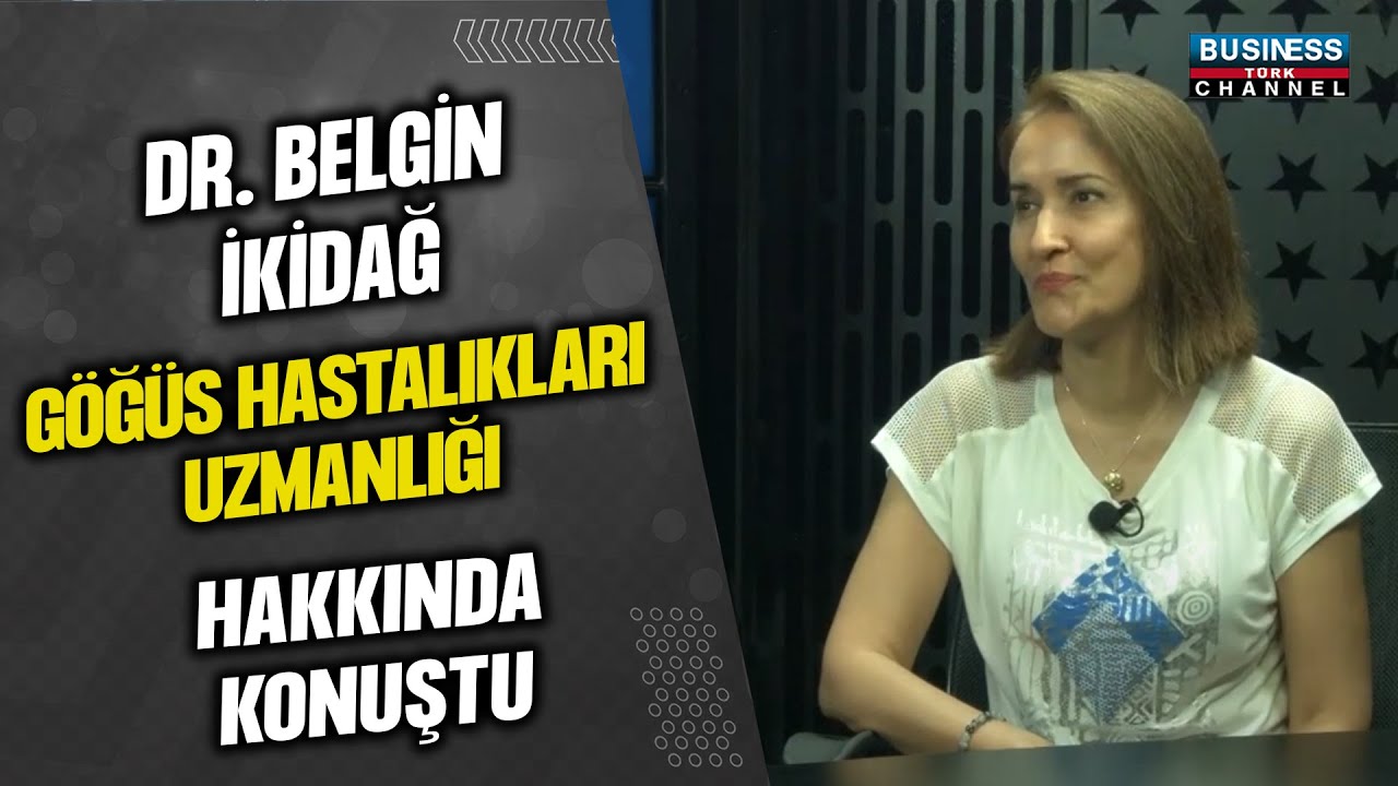DR. BELGİN İKIDAĞ: GÖĞÜS HASTALIKLARI, NEFES TERAPİSİ VE BÜTÜNCÜL TIP YAKLAŞIMI HAKKINDA DETAYLI BİLGİLER