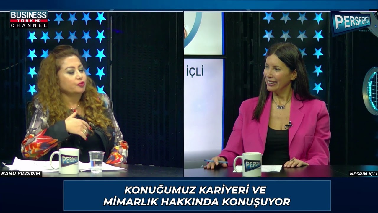 BANU YILDIRIM: MİMARLIK SERÜVENİ VE TUTKULARINA DAİR GÖRÜŞLER