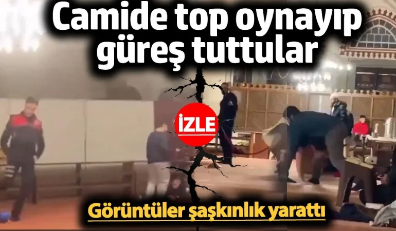 CAMİDE TOP OYNAYIP GÜREŞ TUTTULAR!