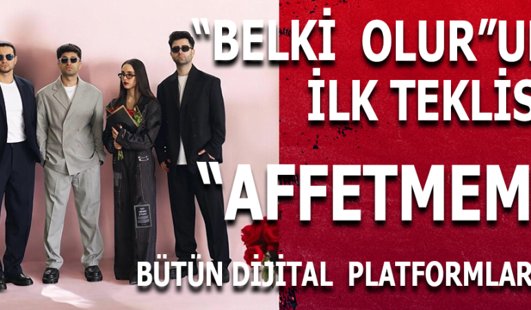 Belki Olur, ilk teklisi “Affetmem” dijital platformlarda